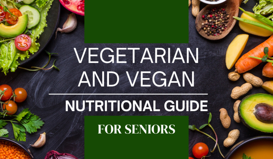 Vegetarian and Vegan Guide for Seniors